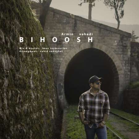 Armin Vahedi – Bihoosh